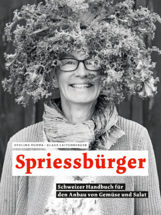 Spriessbürger – Schweizer Handbuch für den Anbau von Gemüse und Salat (Softcover)