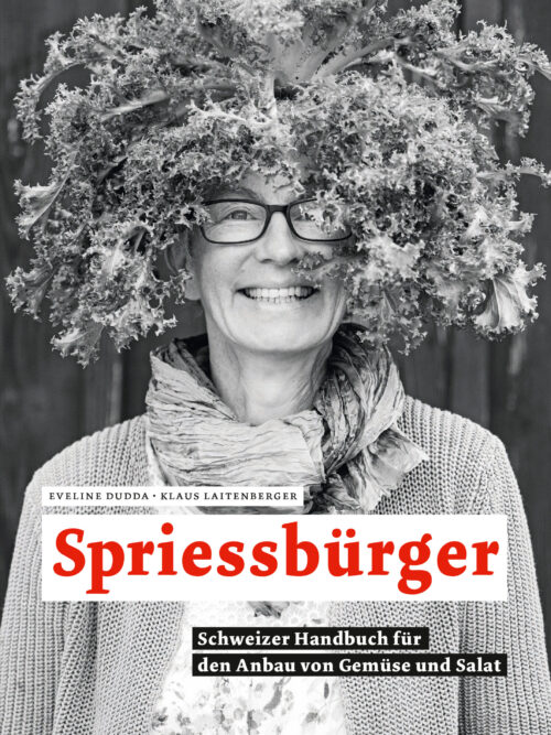 Spriessbürger – Schweizer Handbuch für den Anbau von Gemüse und Salat (Softcover)
